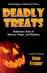 Deadly Treats, edited by Anne Frasier, with 