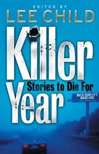 Killer Year, edited by Lee Child, which includes 