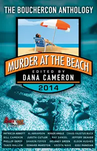 Murder at the Beach, the 2014 Bouchercon anthology, which includes 