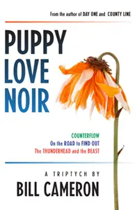 Puppy Love Noir, by Bill Cameron