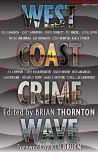 West Coast Crime Wave, edited by Brian Thornton, with 